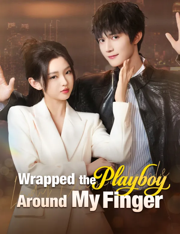 Wrapped the Playboy Around My Finger